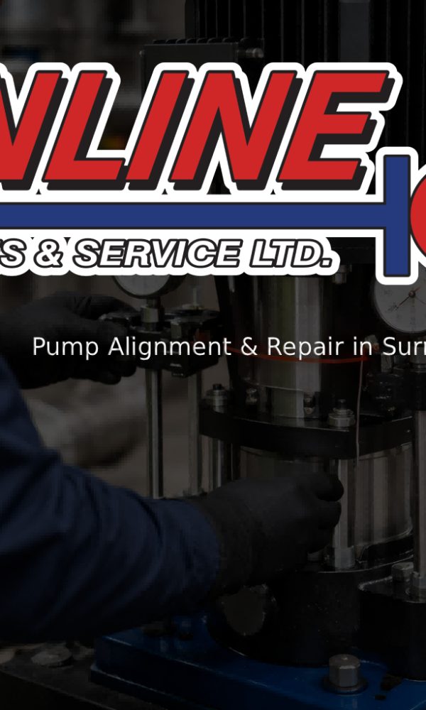 Pump Alignment & Repair in Surrey & Vancouver BC