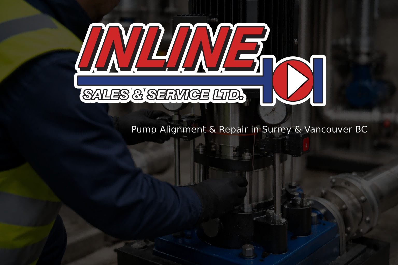 Pump Alignment & Repair in Surrey & Vancouver BC