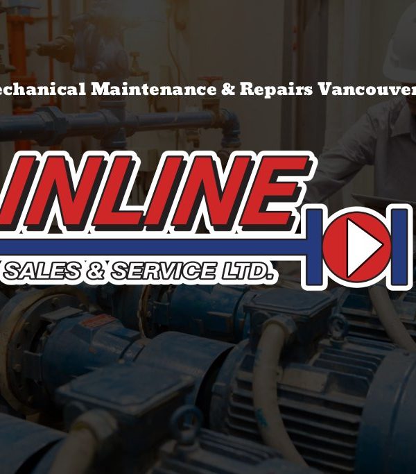 Mechanical Maintenance & Repairs Vancouver